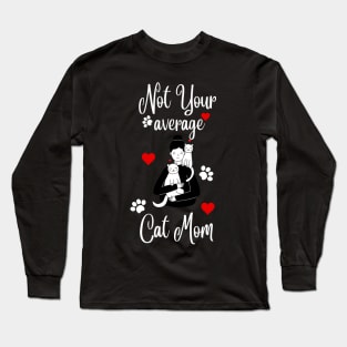 Not Your Average cat Mom Long Sleeve T-Shirt